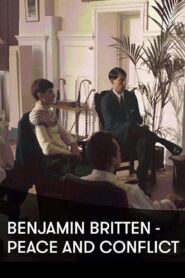 Benjamin Britten: Peace and Conflict 2013 one on netflix