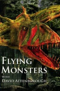 Flying Monsters 3D with David Attenborough 2011 one on netflix