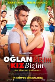 Oğlan Bizim Kız Bizim 2016 one on netflix