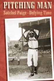 Pitching Man: Satchel Paige Defying Time 2009 one on netflix