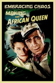 Embracing Chaos: Making The African Queen 2010 one on netflix
