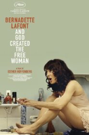 Bernadette Lafont: And God Created the Free Woman 2016 one on netflix