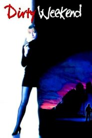 Dirty Weekend 1993 one on netflix
