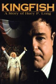 Kingfish: A Story of Huey P. Long 1995 one on netflix