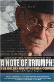 A Note of Triumph: The Golden Age of Norman Corwin 2005 one on netflix