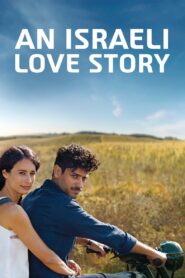 An Israeli Love Story 2017 one on netflix