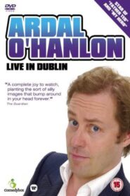 Ardal O’Hanlon – Live in Dublin 2007 one on netflix