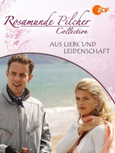 Rosamunde Pilcher: Aus Liebe und Leidenschaft 2007 one on netflix