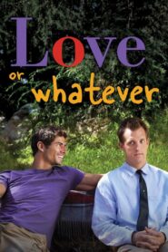 Love or Whatever 2012 one on netflix