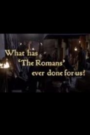 What has ‘The Romans’ ever done for us? 2009 one on netflix