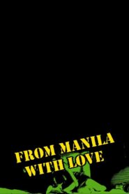 From Manila with Love 2011 one on netflix