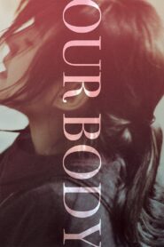 Our Body 2018 one on netflix