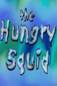 The Hungry Squid 2002 one on netflix