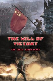 The Will of Victory (A Doc Opera) 2011 one on netflix