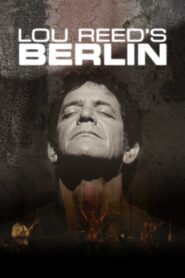 Lou Reed’s Berlin 2007 one on netflix
