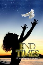 End Times: How Close Are We? 2006 one on netflix