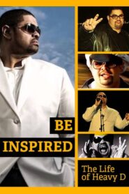 Be Inspired: The Life of Heavy D 2012 one on netflix