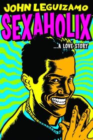 John Leguizamo: Sexaholix… A Love Story 2002 one on netflix