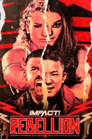 IMPACT Wrestling: Rebellion 2023 2023 one on netflix