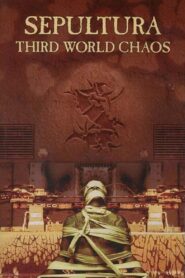 Sepultura – Third World Chaos 1995 one on netflix