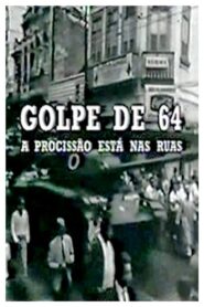 Golpe de 64: a Procissão Está nas Ruas 2000 one on netflix