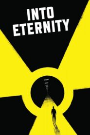 Into Eternity: A Film for the Future 2010 one on netflix