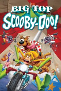 Big Top Scooby-Doo! 2012 one on netflix
