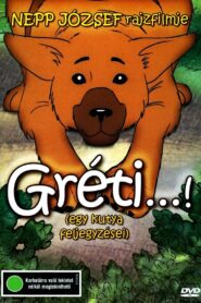 Gréti…! (egy kutya feljegyzései) 1987 one on netflix