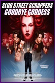 Slug Street Scrappers: Goodbye Goddess 2014 one on netflix