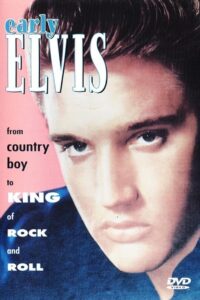 Early Elvis: From Country Boy to King of Rock & Roll 2002 one on netflix