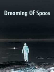 Dreaming of Space 2005 one on netflix