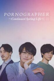 Pornographer: Continued Spring Life 2021 one on netflix