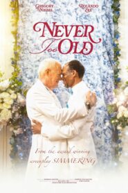Never Too Old 2024 one on netflix