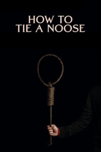 How to Tie a Noose 2024 one on netflix