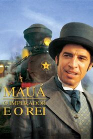 Mauá – O Imperador e o Rei 1999 one on netflix