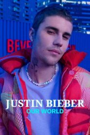 Justin Bieber: Our World 2021 one on netflix