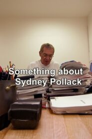 Something About Sydney Pollack 2004 one on netflix