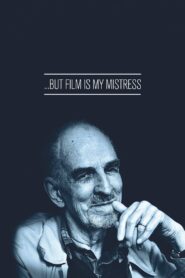 … But Film Is My Mistress 2010 one on netflix