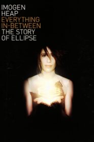 Everything In-Between: The Story of Ellipse 2010 one on netflix
