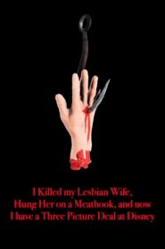 I Killed My Lesbian Wife, Hung Her on a Meat Hook, and Now I Have a Three-Picture Deal at Disney 1993 one on netflix