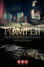 Pompeii: New Secrets Revealed with Mary Beard 2013 one on netflix