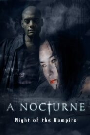 A Nocturne: Night of the Vampire 2007 one on netflix