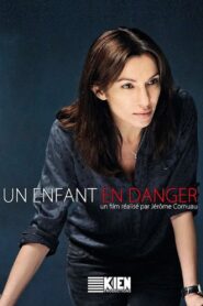 Un enfant en danger 2013 one on netflix