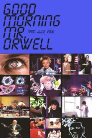 Good Morning, Mr. Orwell 1984 one on netflix