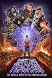 Adjust Your Tracking: The Untold Story of the VHS Collector 2013 one on netflix