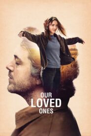 Our Loved Ones 2015 one on netflix