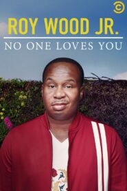Roy Wood Jr.: No One Loves You 2019 one on netflix