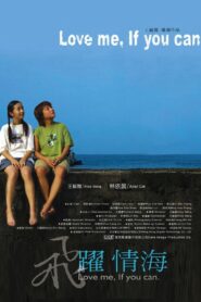 Love Me, If You Can 2004 one on netflix