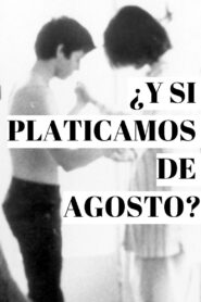 ¿Y si Platicamos de Agosto? 1980 one on netflix