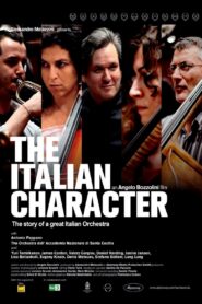 The Italian Character: The Story of a Great Italian Orchestra 2013 one on netflix